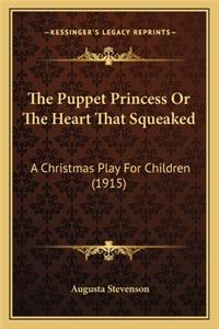 The Puppet Princess Or The Heart That Squeaked