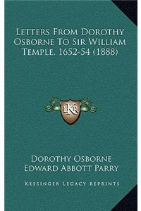 Letters from Dorothy Osborne to Sir William Temple, 1652-54 (1888)