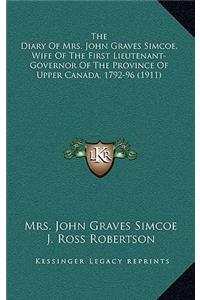The Diary of Mrs. John Graves Simcoe, Wife of the First Lieutenant-Governor of the Province of Upper Canada, 1792-96 (1911)