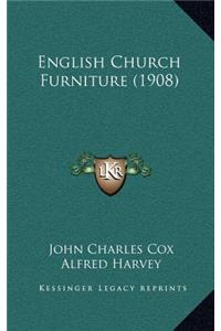 English Church Furniture (1908)