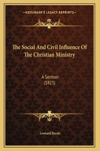 The Social And Civil Influence Of The Christian Ministry