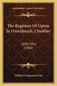 The Registers Of Upton In Overchurch, Cheshire