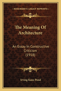 The Meaning of Architecture