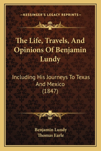 Life, Travels, and Opinions of Benjamin Lundy
