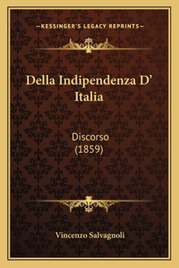 Della Indipendenza D' Italia