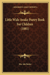 Little Wide Awake Poetry Book For Children (1881)