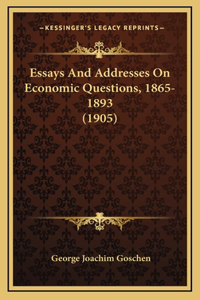 Essays And Addresses On Economic Questions, 1865-1893 (1905)