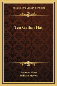 Ten Gallon Hat