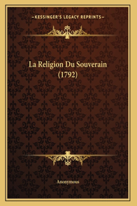 La Religion Du Souverain (1792)