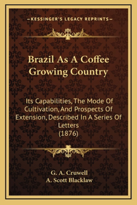 Brazil As A Coffee Growing Country