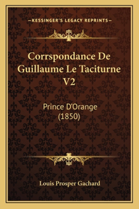 Corrspondance De Guillaume Le Taciturne V2