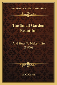 Small Garden Beautiful