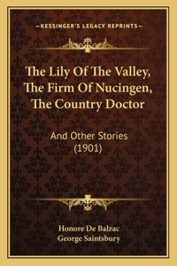 The Lily Of The Valley, The Firm Of Nucingen, The Country Doctor
