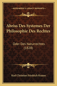 Abriss Des Systemes Der Philosophie Des Rechtes