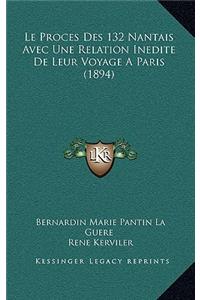 Le Proces Des 132 Nantais Avec Une Relation Inedite De Leur Voyage A Paris (1894)
