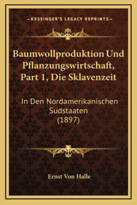 Baumwollproduktion Und Pflanzungswirtschaft, Part 1, Die Sklavenzeit