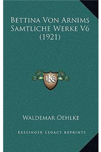 Bettina Von Arnims Samtliche Werke V6 (1921)