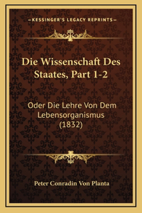 Die Wissenschaft Des Staates, Part 1-2