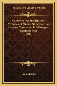 Caractere Des Inscriptions Azteques Et Mayas; Notice Sur Les Langues Zapoteque Et Mixteque; Uitzilopochtli (1889)