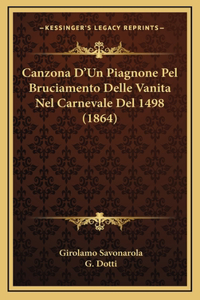 Canzona D'Un Piagnone Pel Bruciamento Delle Vanita Nel Carnevale Del 1498 (1864)