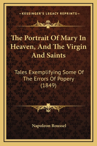 The Portrait Of Mary In Heaven, And The Virgin And Saints