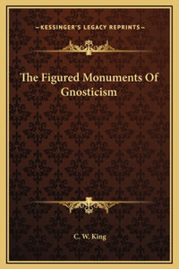 The Figured Monuments Of Gnosticism