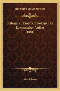 Beitrage Zu Einer Kraniologie Der Europaischen Volker (1881)