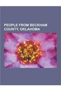 People from Beckham County, Oklahoma: Billy Wilson (American Football), Cade Davis, Herbert Mayfield, Hugh Smithwick, Jimmy Webb, Joe Spencer (America