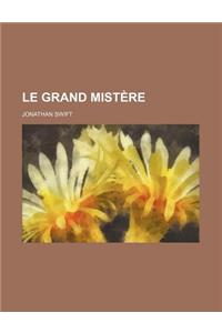 Le Grand Mistere