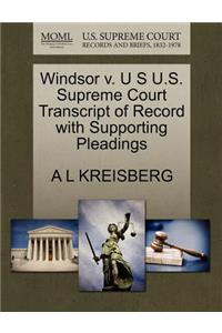 Windsor V. U S U.S. Supreme Court Transcript of Record with Supporting Pleadings