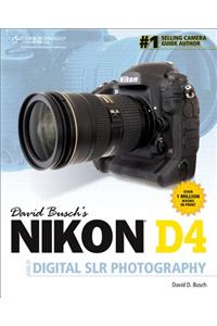 David Busch's Nikon D4 Guide to Digital Slr Photography