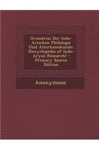 Grundriss Der Indo-Arischen Philologie Und Altertumskunde: (Encyclopedia of Indo-Aryan Research)