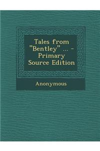 Tales from Bentley ...
