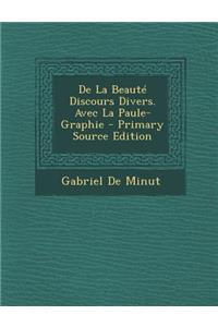 de La Beaute Discours Divers. Avec La Paule-Graphie