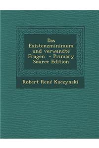 Das Existenzminimum Und Verwandte Fragen - Primary Source Edition