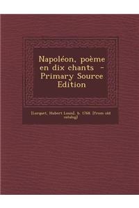 Napoleon, Poeme En Dix Chants
