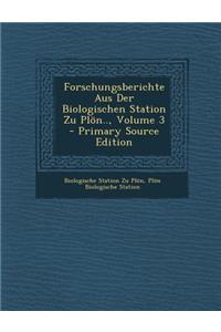 Forschungsberichte Aus Der Biologischen Station Zu Plon.., Volume 3