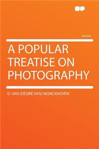 A Popular Treatise on Photography