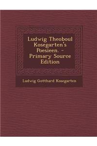 Ludwig Theoboul Kosegarten's Poesieen. - Primary Source Edition