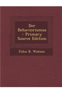 Der Behaviorismus - Primary Source Edition