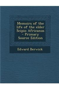 Memoirs of the Life of the Elder Scipio Africanus