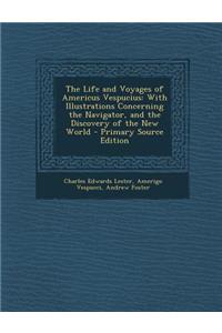 The Life and Voyages of Americus Vespucius