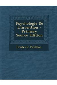 Psychologie de L'Invention - Primary Source Edition