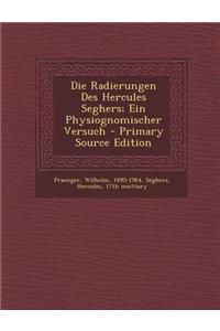 Die Radierungen Des Hercules Seghers; Ein Physiognomischer Versuch - Primary Source Edition