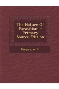 The Nature of Parasitism - Primary Source Edition