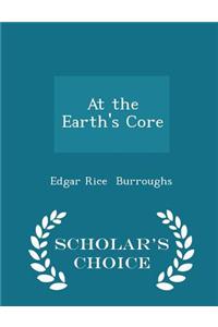 At the Earth's Core - Scholar's Choice Edition