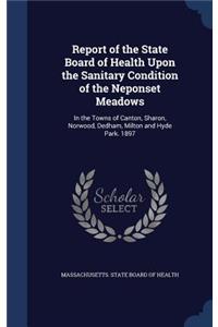 Report of the State Board of Health Upon the Sanitary Condition of the Neponset Meadows