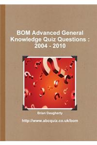 Bom Advanced General Knowledge Quiz Questions: 2004 - 2010