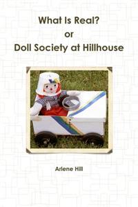 What is Real? or Doll Society at Hillhouse