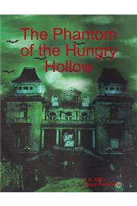 The Phantom of the Hungry Hollow